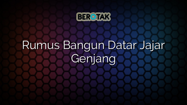 Rumus Bangun Datar Jajar Genjang