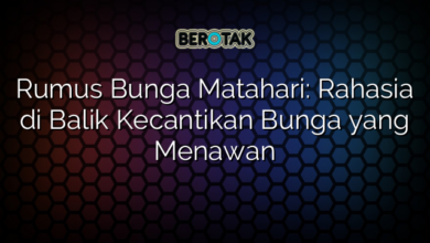 Rumus Bunga Matahari: Rahasia di Balik Kecantikan Bunga yang Menawan