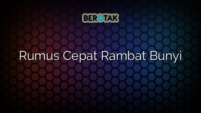 Rumus Cepat Rambat Bunyi