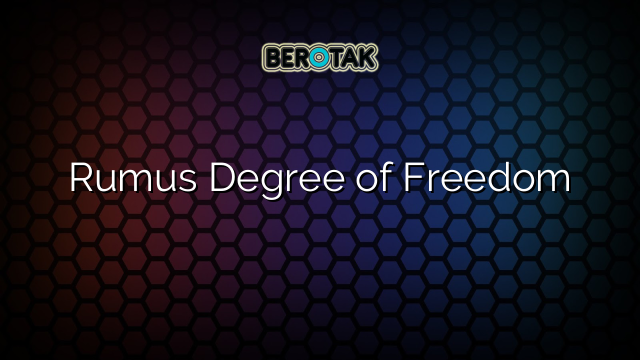 Rumus Degree of Freedom