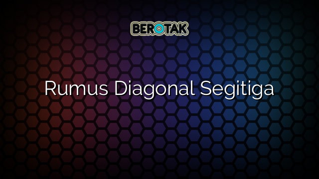 Rumus Diagonal Segitiga