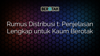 Rumus Distribusi t: Penjelasan Lengkap untuk Kaum Berotak