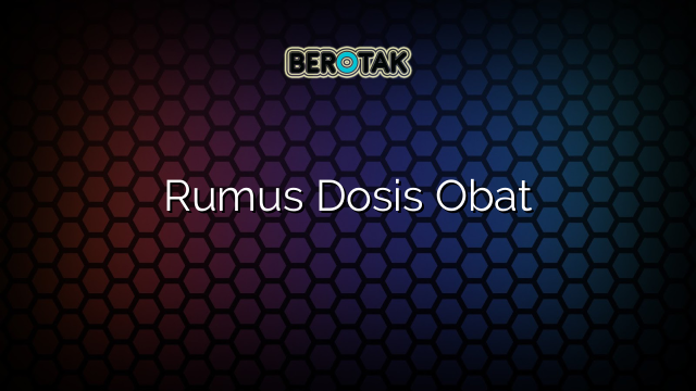 Rumus Dosis Obat