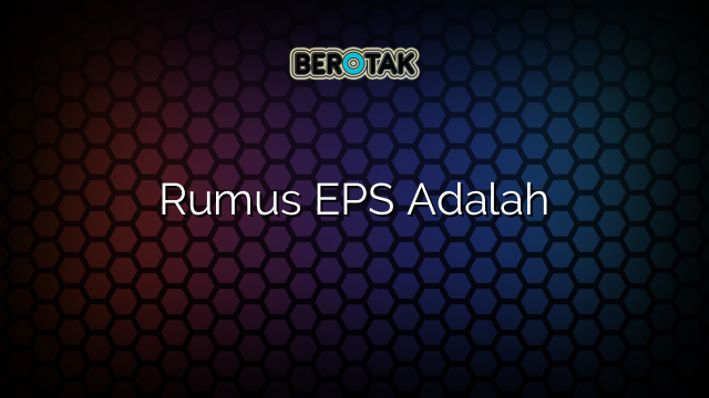 Rumus EPS Adalah