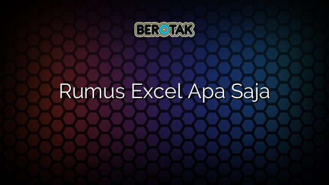 Rumus Excel Apa Saja