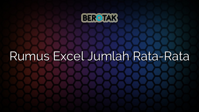 Rumus Excel Jumlah Rata-Rata