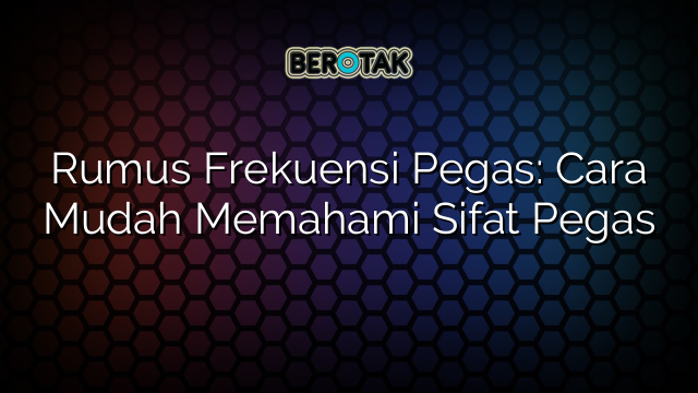 Rumus Frekuensi Pegas: Cara Mudah Memahami Sifat Pegas