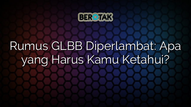 Rumus GLBB Diperlambat: Apa yang Harus Kamu Ketahui?