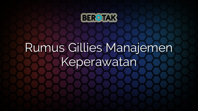 Rumus Gillies Manajemen Keperawatan