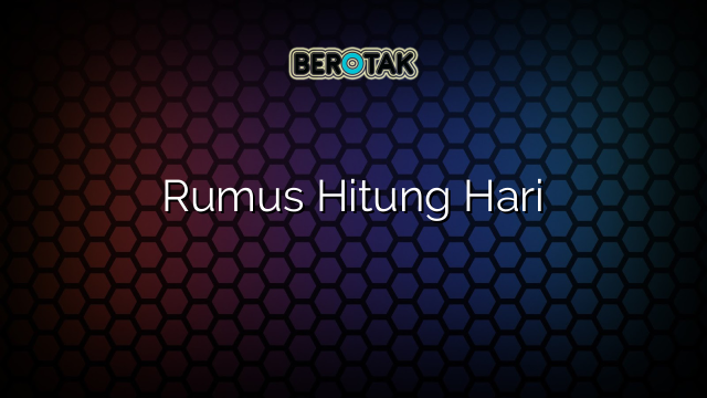 Rumus Hitung Hari