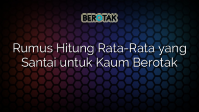 Rumus Hitung Rata-Rata yang Santai untuk Kaum Berotak