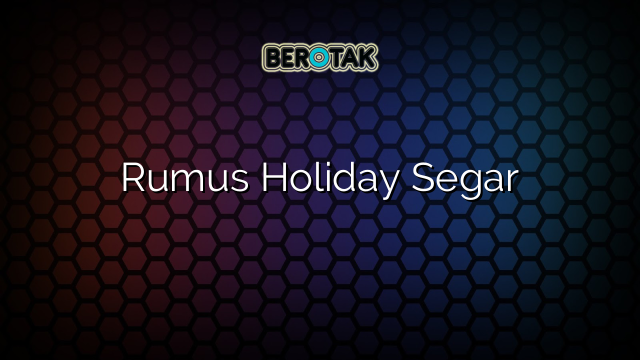 Rumus Holiday Segar