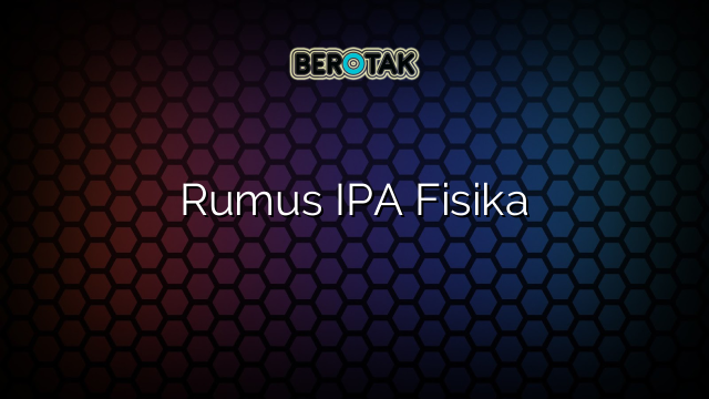 Rumus IPA Fisika