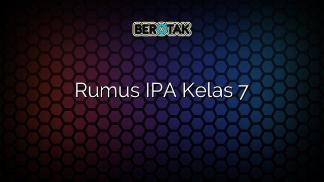 Rumus IPA Kelas 7