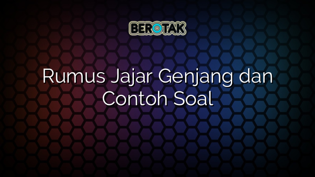 Rumus Jajar Genjang dan Contoh Soal