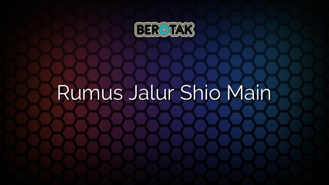 Rumus Jalur Shio Main