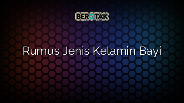 Rumus Jenis Kelamin Bayi