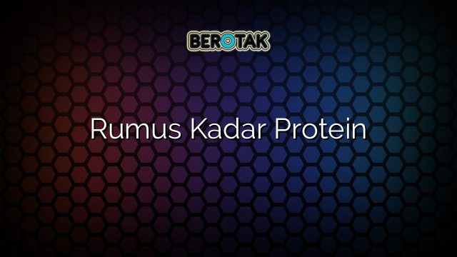 Rumus Kadar Protein