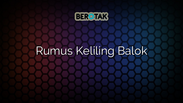 Rumus Keliling Balok