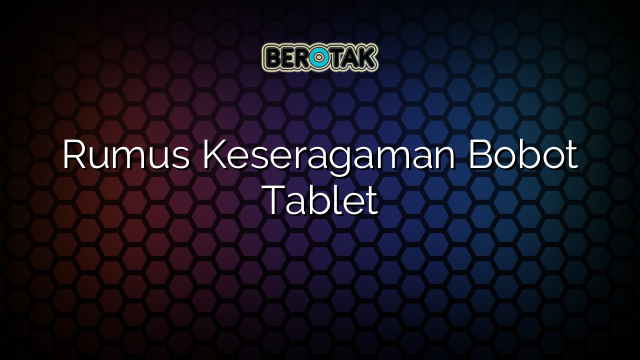 Rumus Keseragaman Bobot Tablet