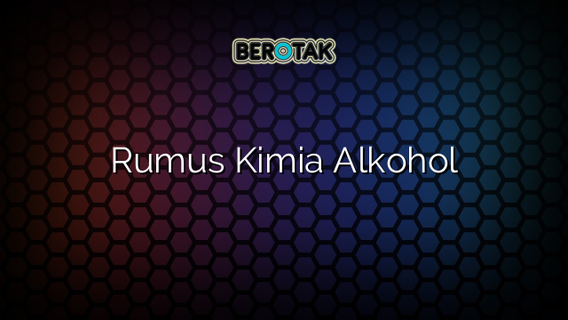 Rumus Kimia Alkohol