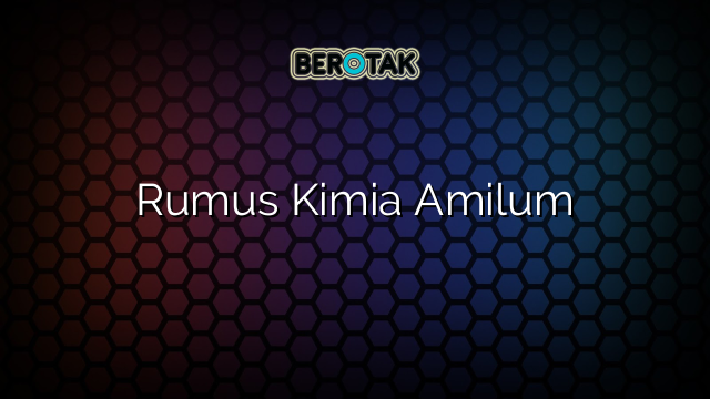 Rumus Kimia Amilum