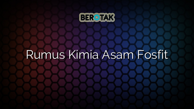 Rumus Kimia Asam Fosfit