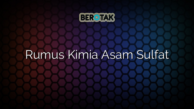 Rumus Kimia Asam Sulfat