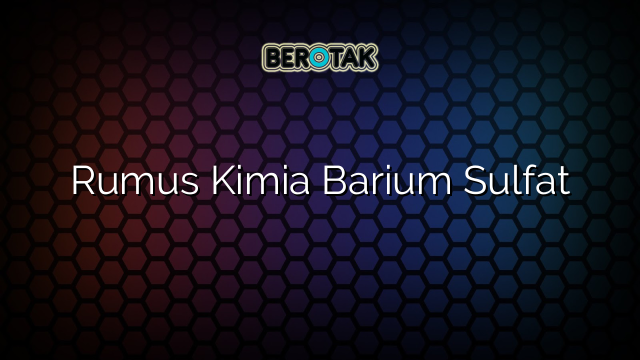 Rumus Kimia Barium Sulfat