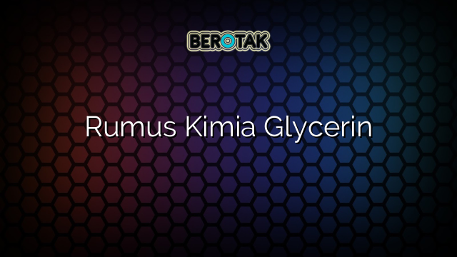 Rumus Kimia Glycerin