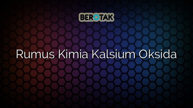 Rumus Kimia Kalsium Oksida