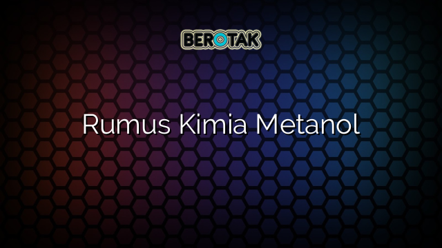 Rumus Kimia Metanol