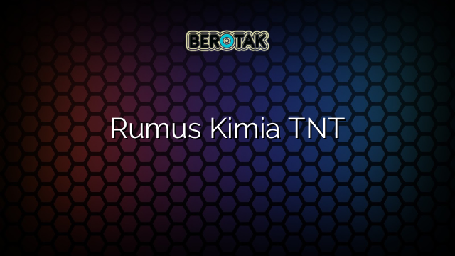 Rumus Kimia TNT