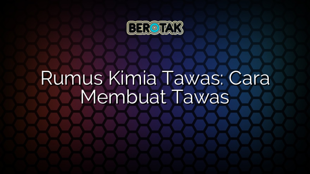 Rumus Kimia Tawas: Cara Membuat Tawas