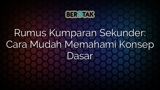 Rumus Kumparan Sekunder: Cara Mudah Memahami Konsep Dasar