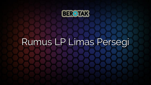 Rumus LP Limas Persegi