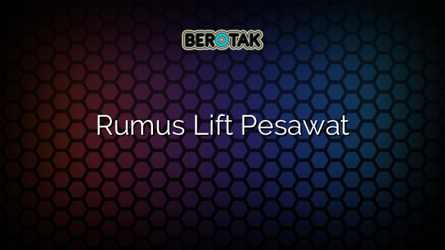 Rumus Lift Pesawat