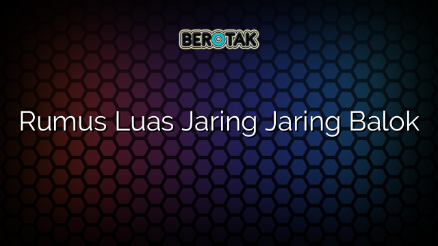 Rumus Luas Jaring Jaring Balok