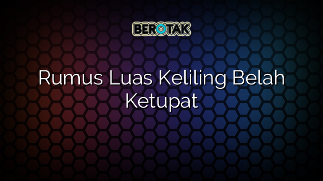 Rumus Luas Keliling Belah Ketupat