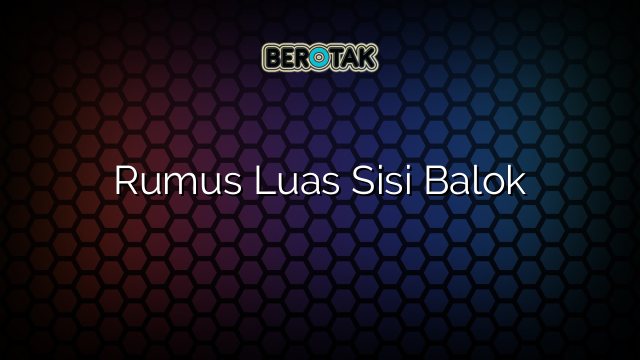 Rumus Luas Sisi Balok