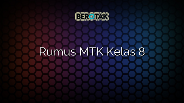 Rumus MTK Kelas 8