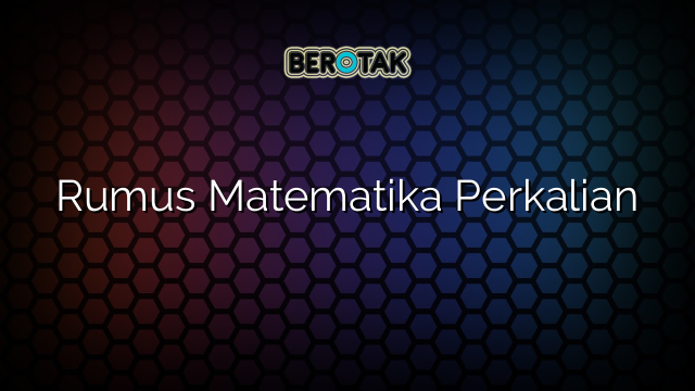 Rumus Matematika Perkalian