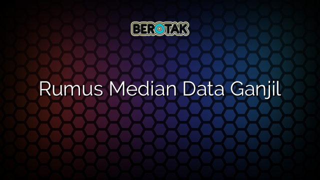 Rumus Median Data Ganjil