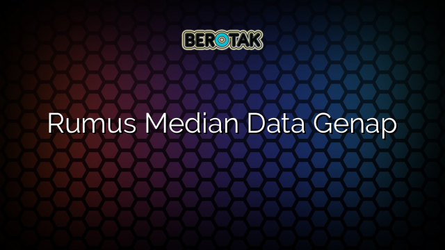 Rumus Median Data Genap