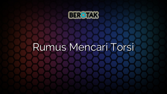 Rumus Mencari Torsi