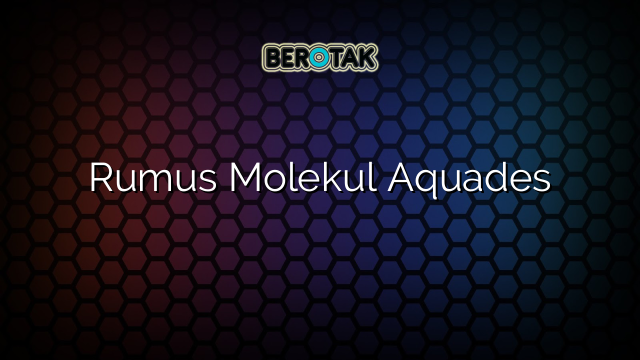 Rumus Molekul Aquades