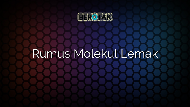 Rumus Molekul Lemak