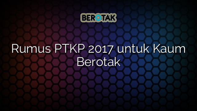 Rumus PTKP 2017 untuk Kaum Berotak