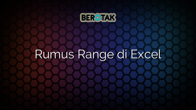 Rumus Range di Excel