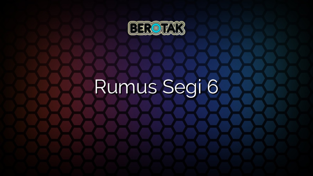 Rumus Segi 6